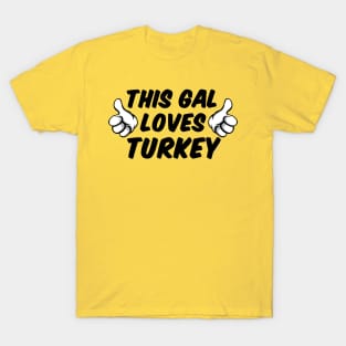 This Gal Loves Turkey T-Shirt